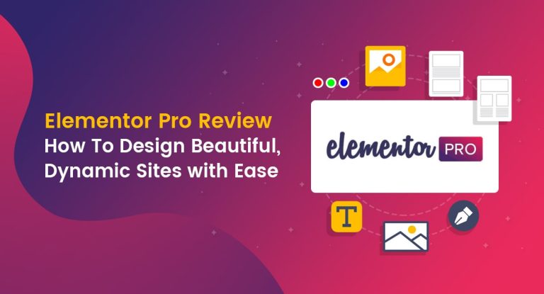 Elementor Pro Review: Design Beautiful Websites with Ease in 2025